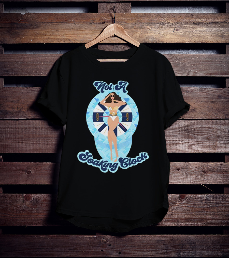 Not A Soaking Clock T-Shirt