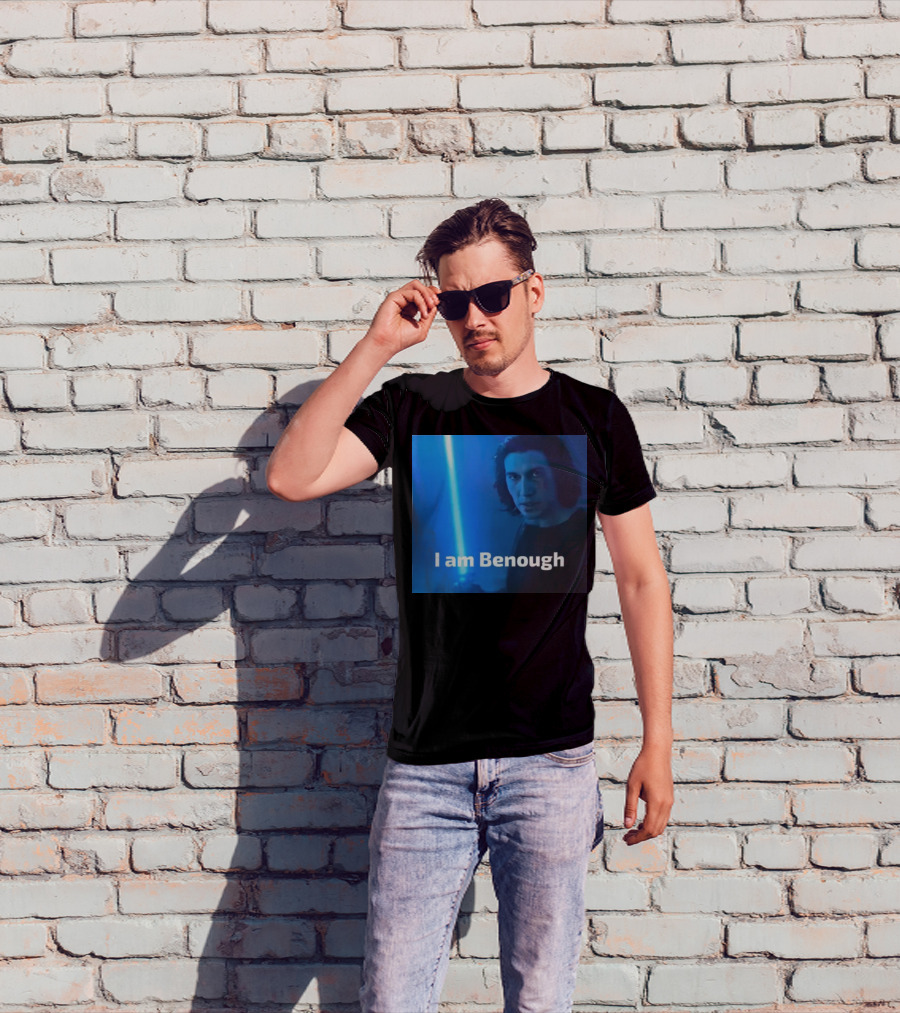 I Am Benough Kylo Ren Parody With Blue Lightsaber T-Shirt
