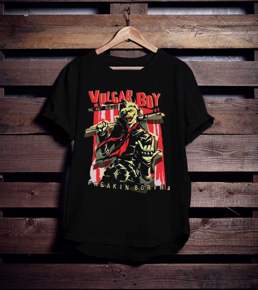 Vulgar Boy No Mo' Rules Freakin Boring T-Shirt
