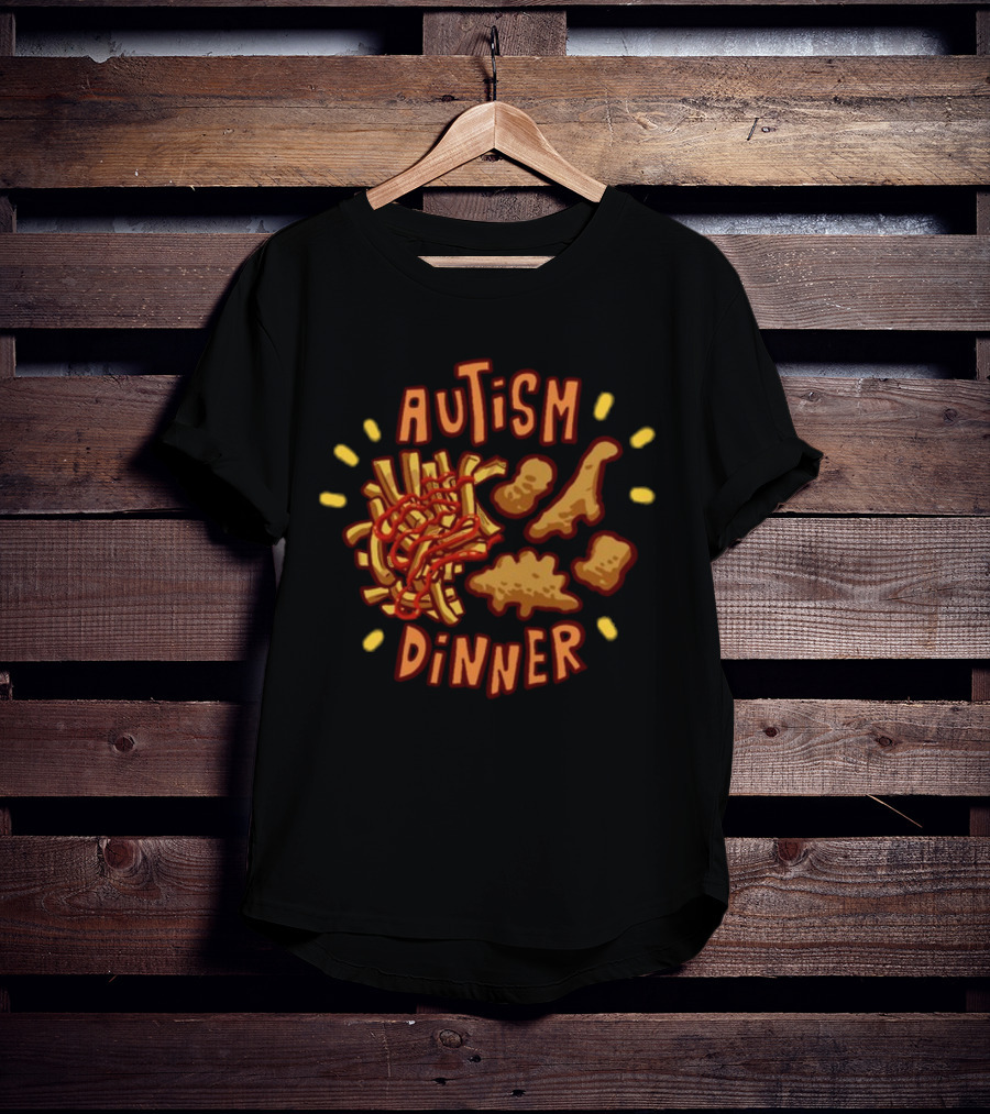 Autism Dinner Chicken Strips And Fries T-Shirt