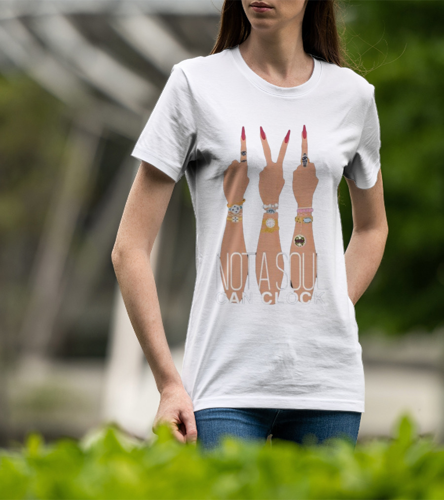 Not A Soul Can Clock Stylish Watch Gesture T-Shirt