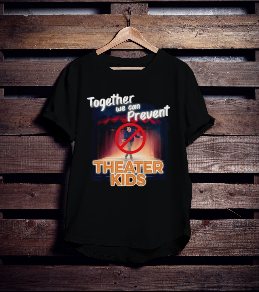 Together We Can Prevent Theater Kids T-Shirt