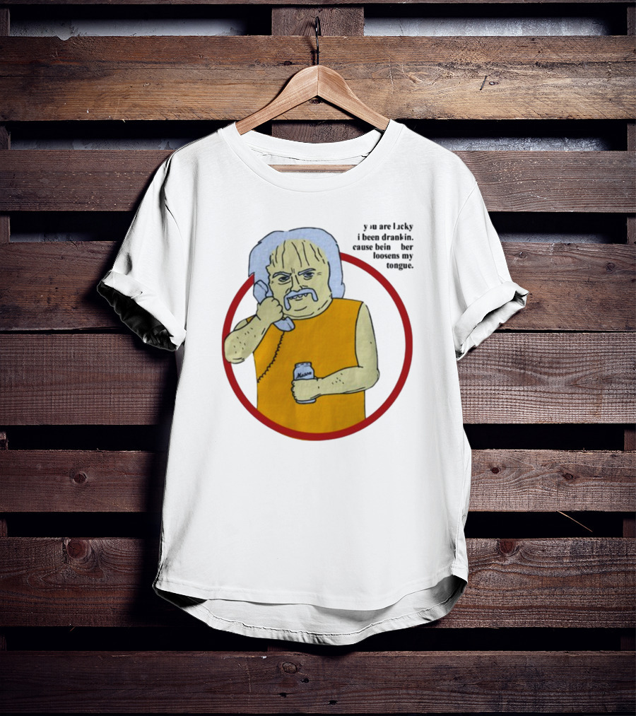 You Are Lucky I Been Drankin Cause Bein Sober Loosens My Tongue Holding Can Drawing T-Shirt