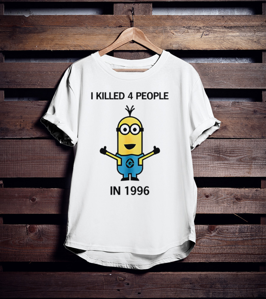 I Killed 4 People In 1996 Minion T-Shirt