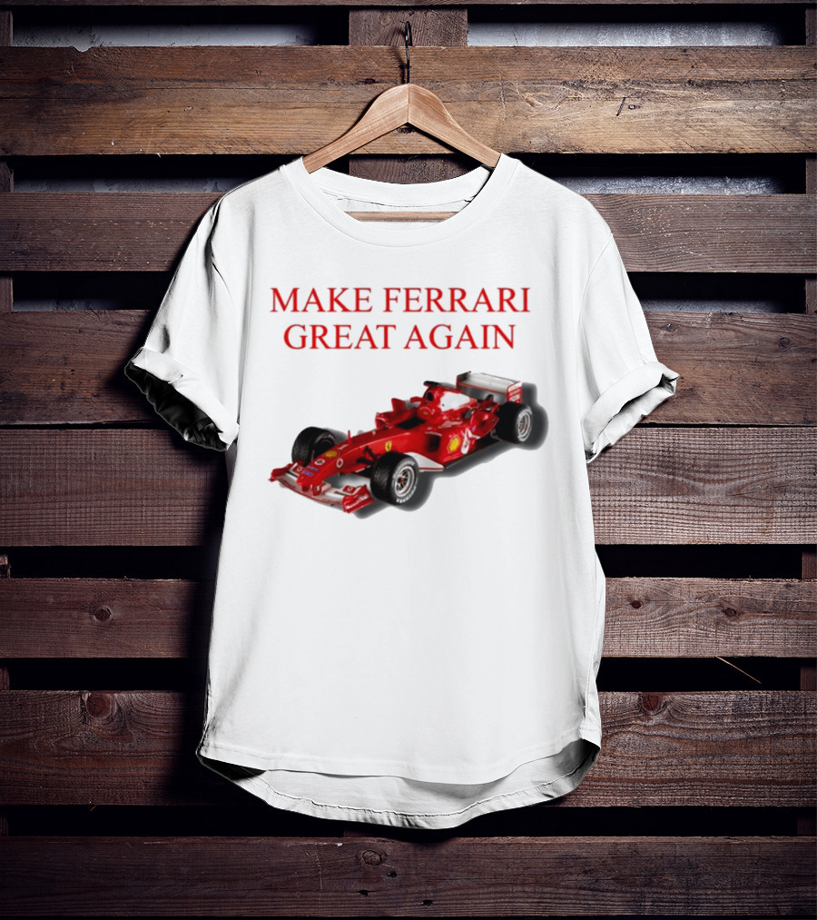 Make Ferrari Great Again F2004 Racing Car T-Shirt