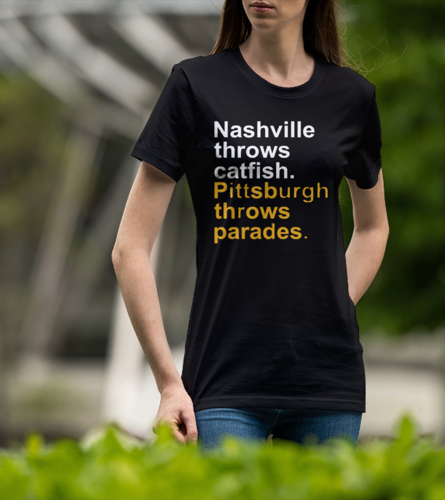 Nashville Throws Catfish Pittsburgh Throws Parades Shirt Sports Rivalry Humor T-Shirt