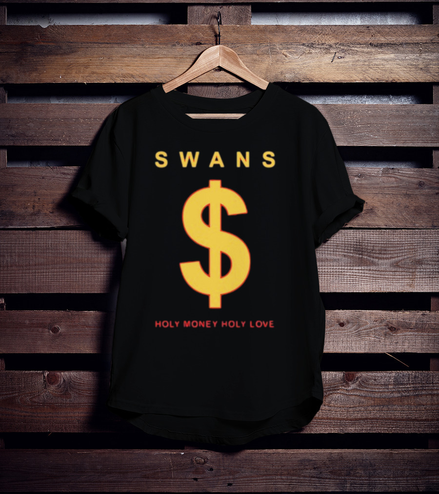 Swans Holy Money Holy Love Telosarchive Dollar T-Shirt