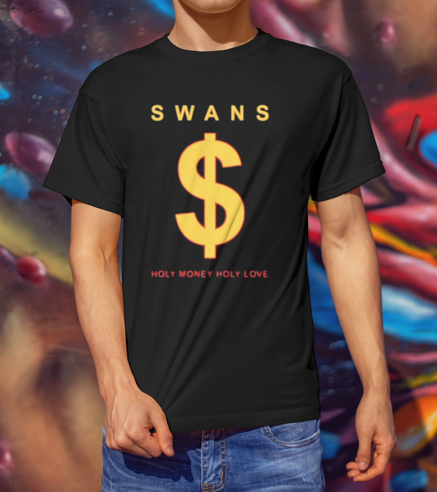 Swans Holy Money Holy Love Telosarchive Dollar T-Shirt