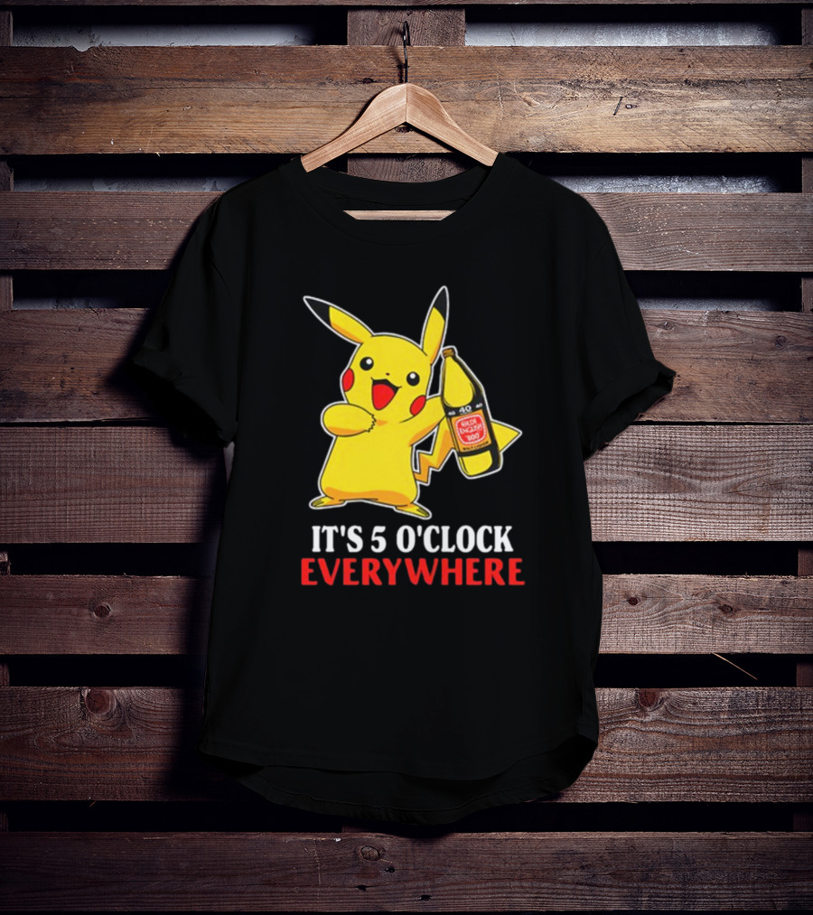 Pikachu Holding Olde English 800 It's 5 O'Clock Everywhere T-Shirt