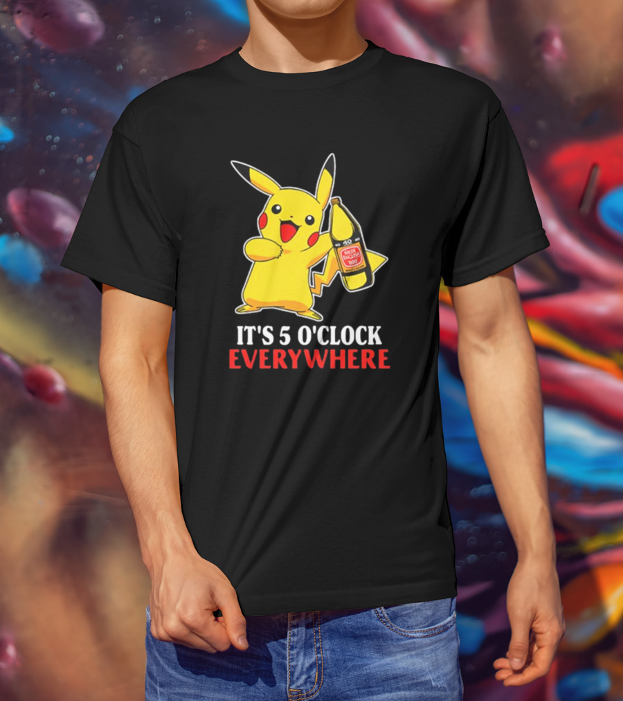 Pikachu Holding Olde English 800 It's 5 O'Clock Everywhere T-Shirt