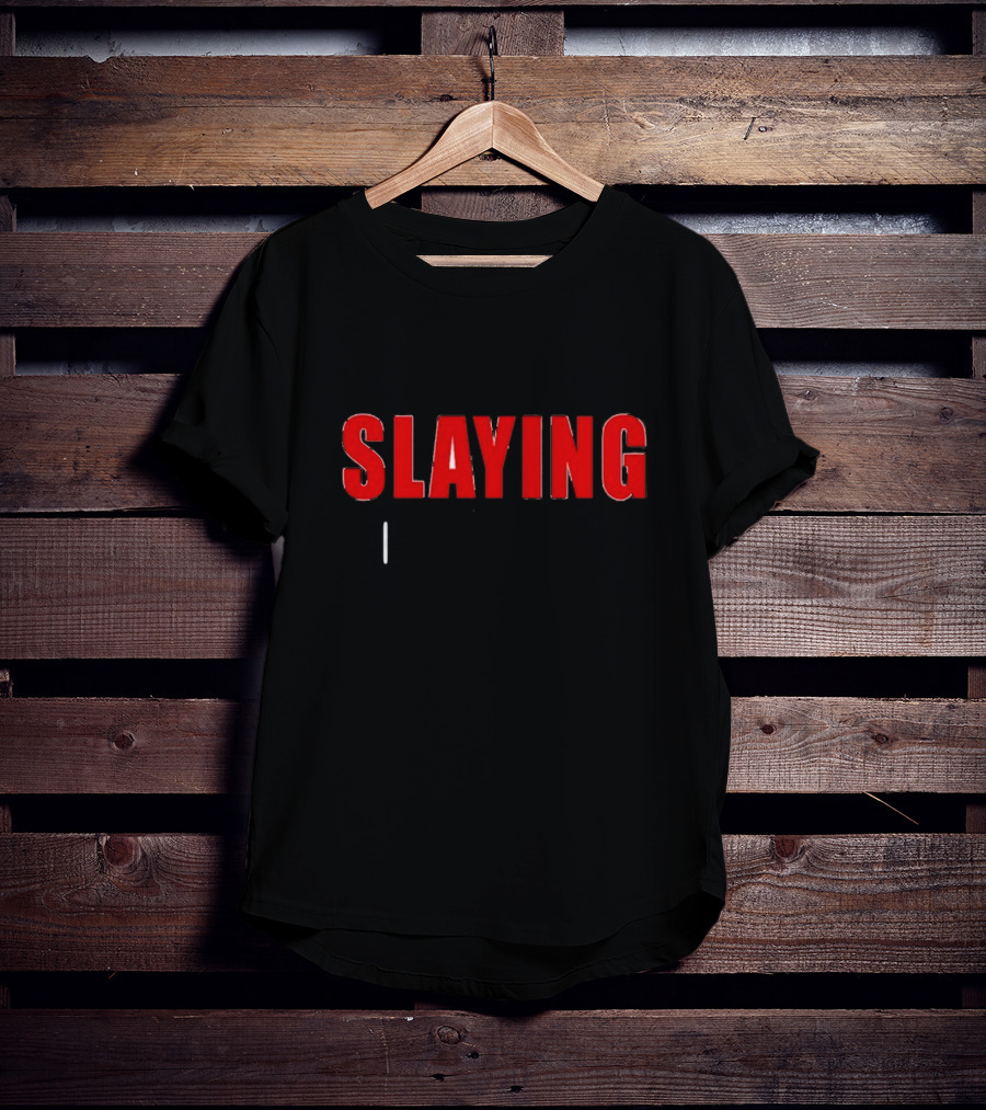 Vibe2k This Is What Slaying Looks Like Shirt Printed T-Shirt