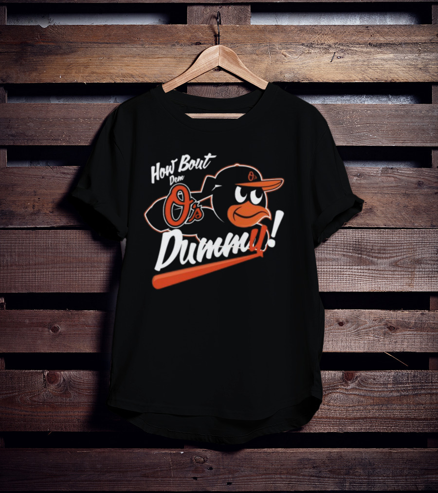 How Bout Dem O's Dummy Bird In Cap With Bat T-Shirt