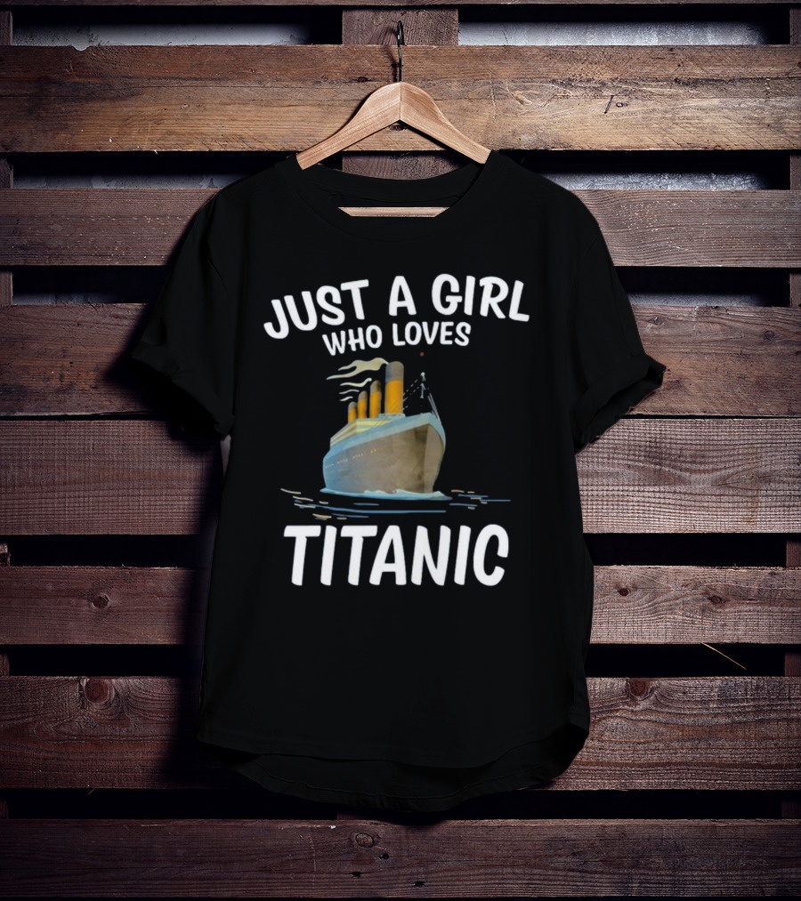 Just A Girl Who Loves Titanic T-Shirt