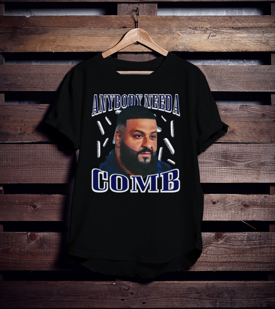 Funnyahhtees DJ Khaled Anybody Need A Comb T-Shirt