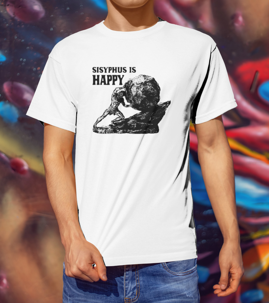 Shirts That Go Hard Sisyphus Is Happy Rock Struggle T-Shirt
