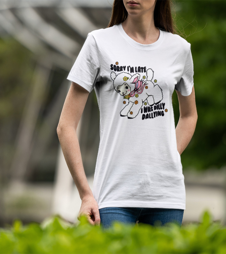 Sorry I'm Late I Was Dilly Dallying Cute Lamb With Flowers And Bow T-Shirt