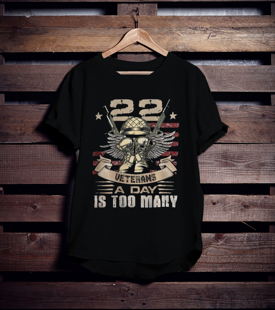 22 Veterans A Day Is Too Many T-Shirt