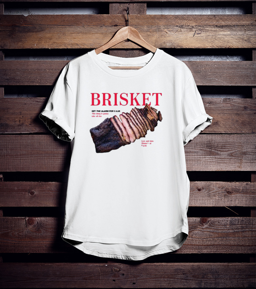 BRISKET Set The Alarm For 5 AM BBQ T-Shirt