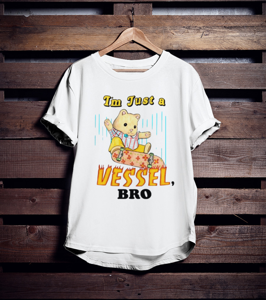 Im Just A Vessel Bro Skateboarding Bear T-Shirt