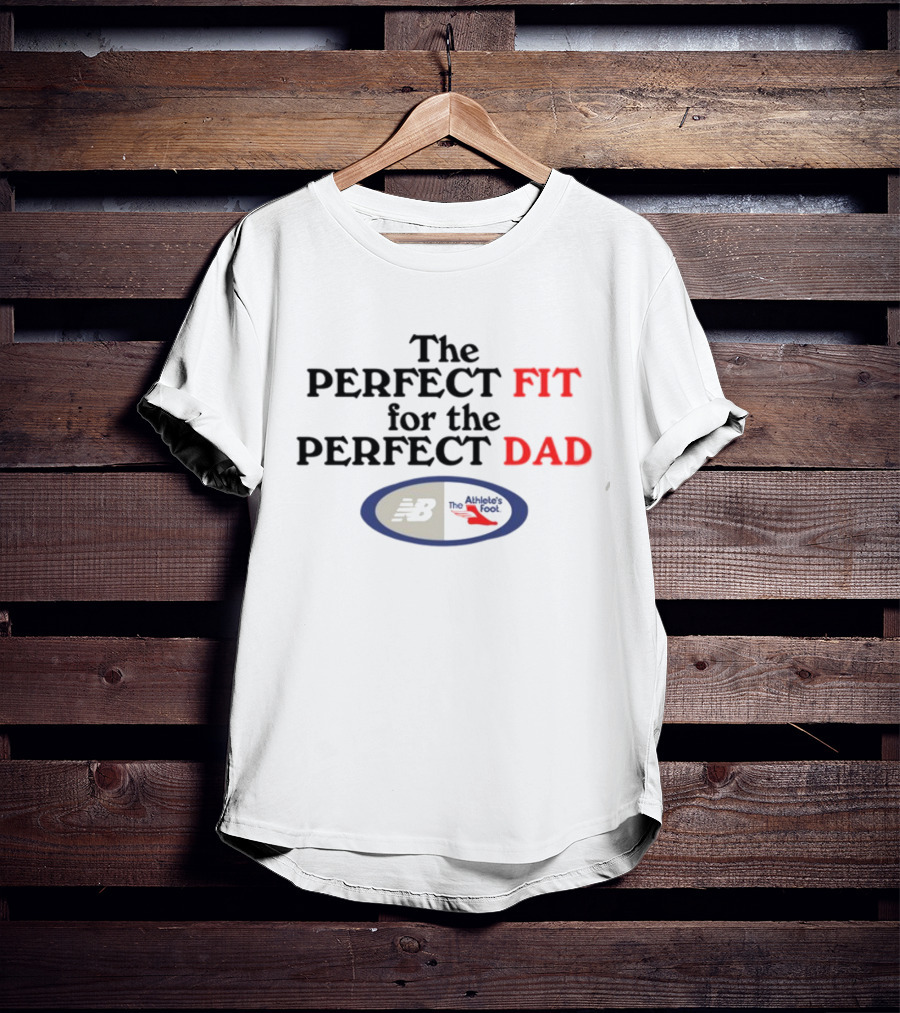 The Perfect Fit For The Perfect Dad The Athlete's Foot New Balance T-Shirt