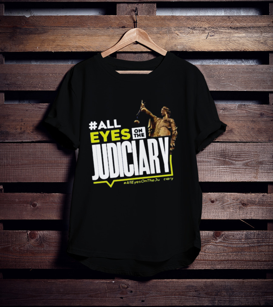 MissPearls #All Eyes On The Judiciary Statue Theme #Alleyesonthejudiciary T-Shirt