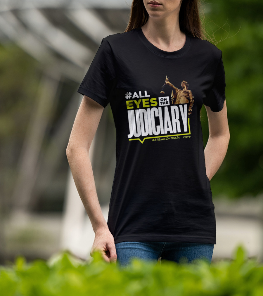MissPearls #All Eyes On The Judiciary Statue Theme #Alleyesonthejudiciary T-Shirt
