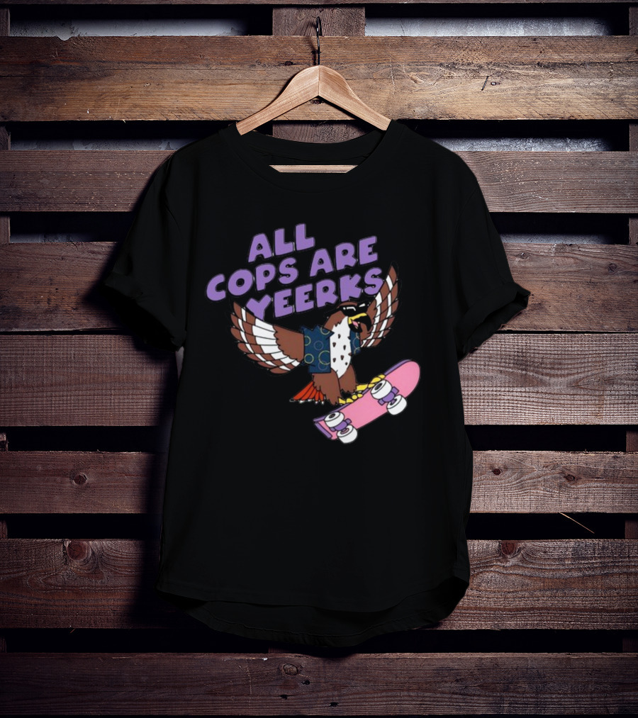 All Cops Are Yeerks Hawk With Skateboard T-Shirt