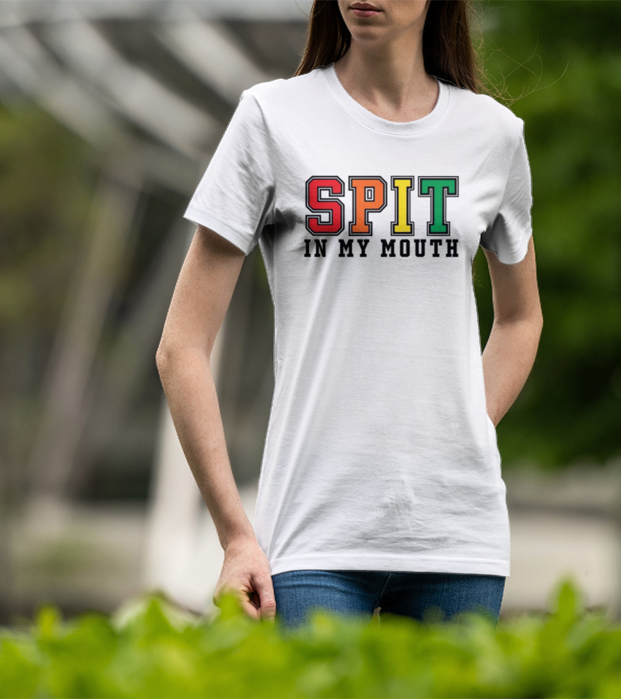 ShirtsThatGoHard SPIT IN MY MOUTH Bold Rainbow Letters T-Shirt