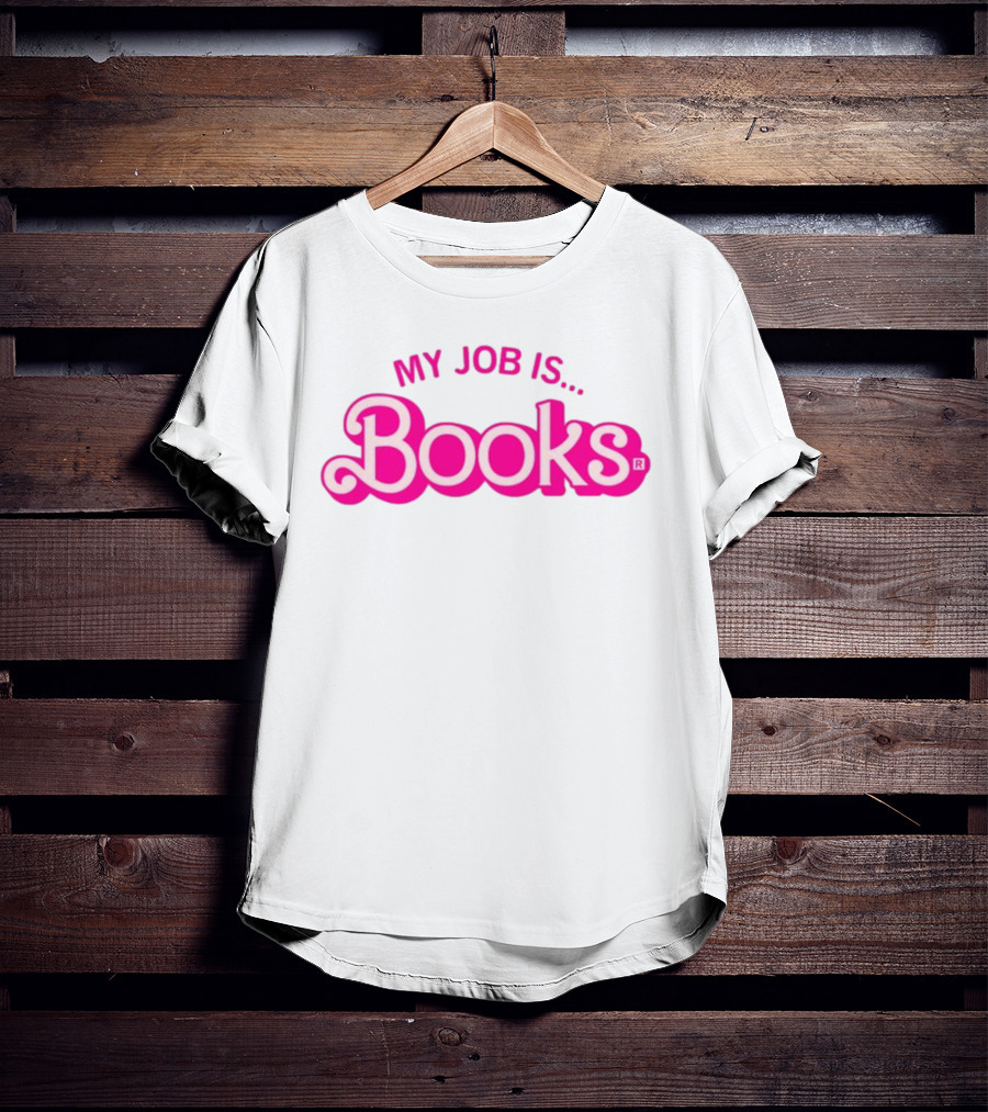 My Job Is Books Barbie Pink Retro Font T-Shirt