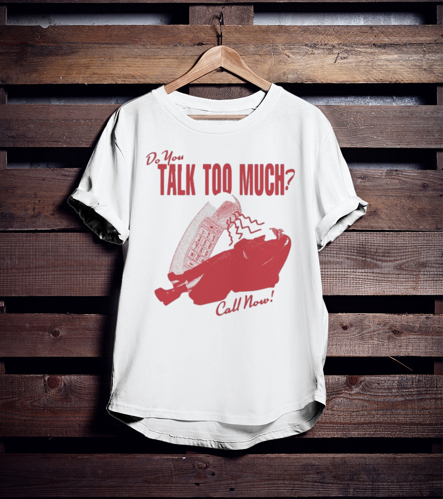Do You Talk Too Much Call Now 1800 Renee With Red Telephone T-Shirt