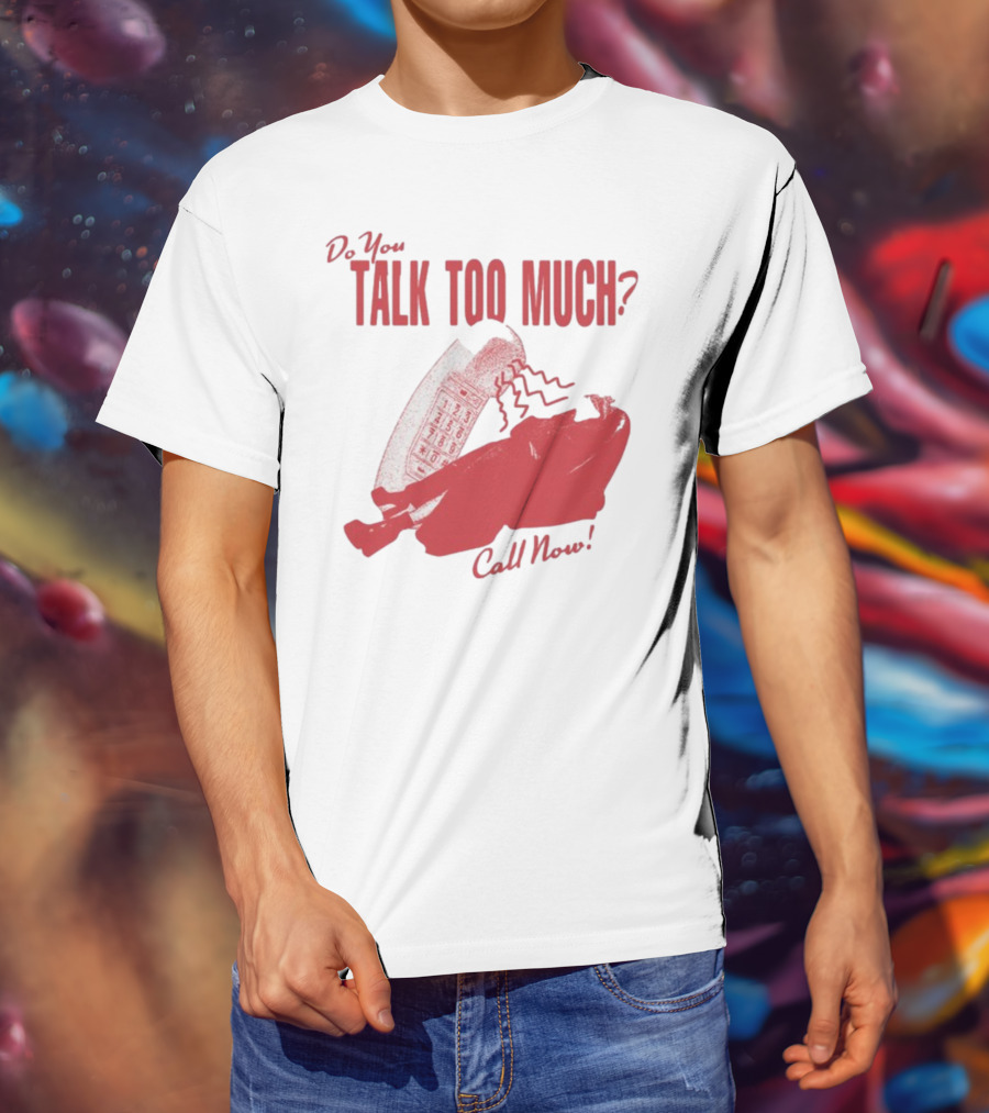 Do You Talk Too Much Call Now 1800 Renee With Red Telephone T-Shirt