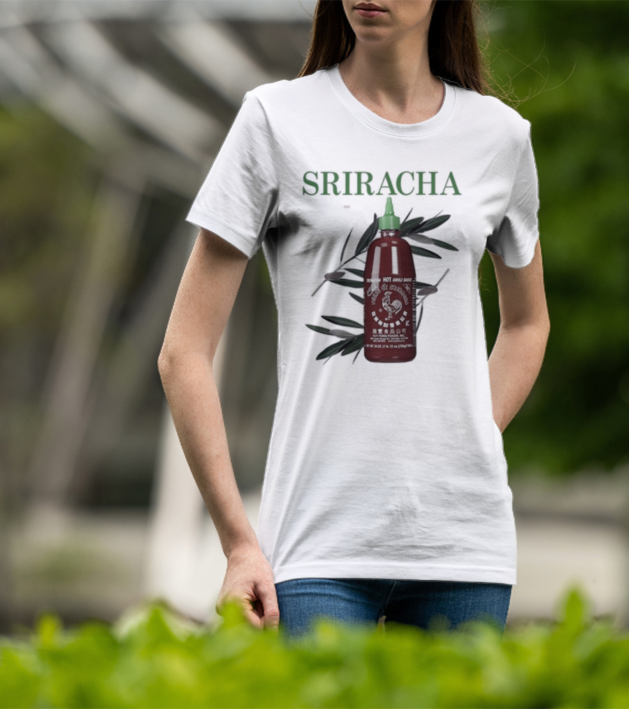 Sriracha You Can Pretty Much Put It On Everything Middleclassfancy Hot Chili Sauce Bottle T-Shirt