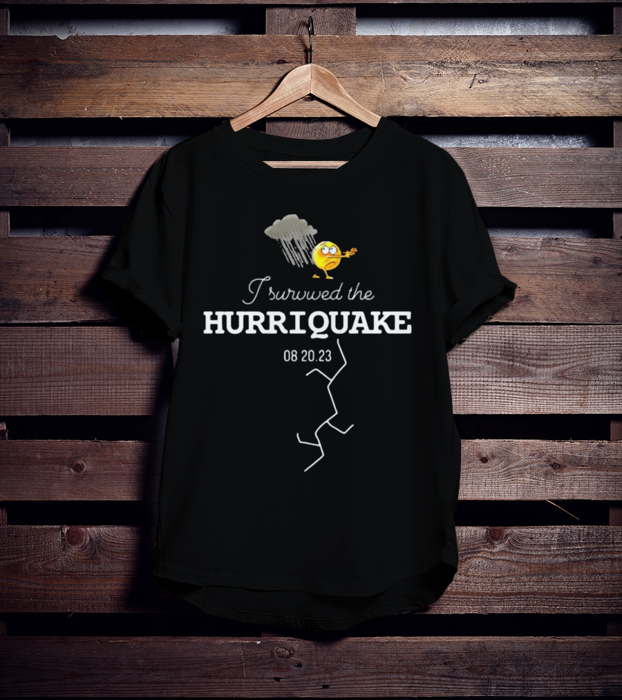 I Survived The Hurriquake 08 20 23 With Storm Cloud And Cracked Ground Emoticon T-Shirt