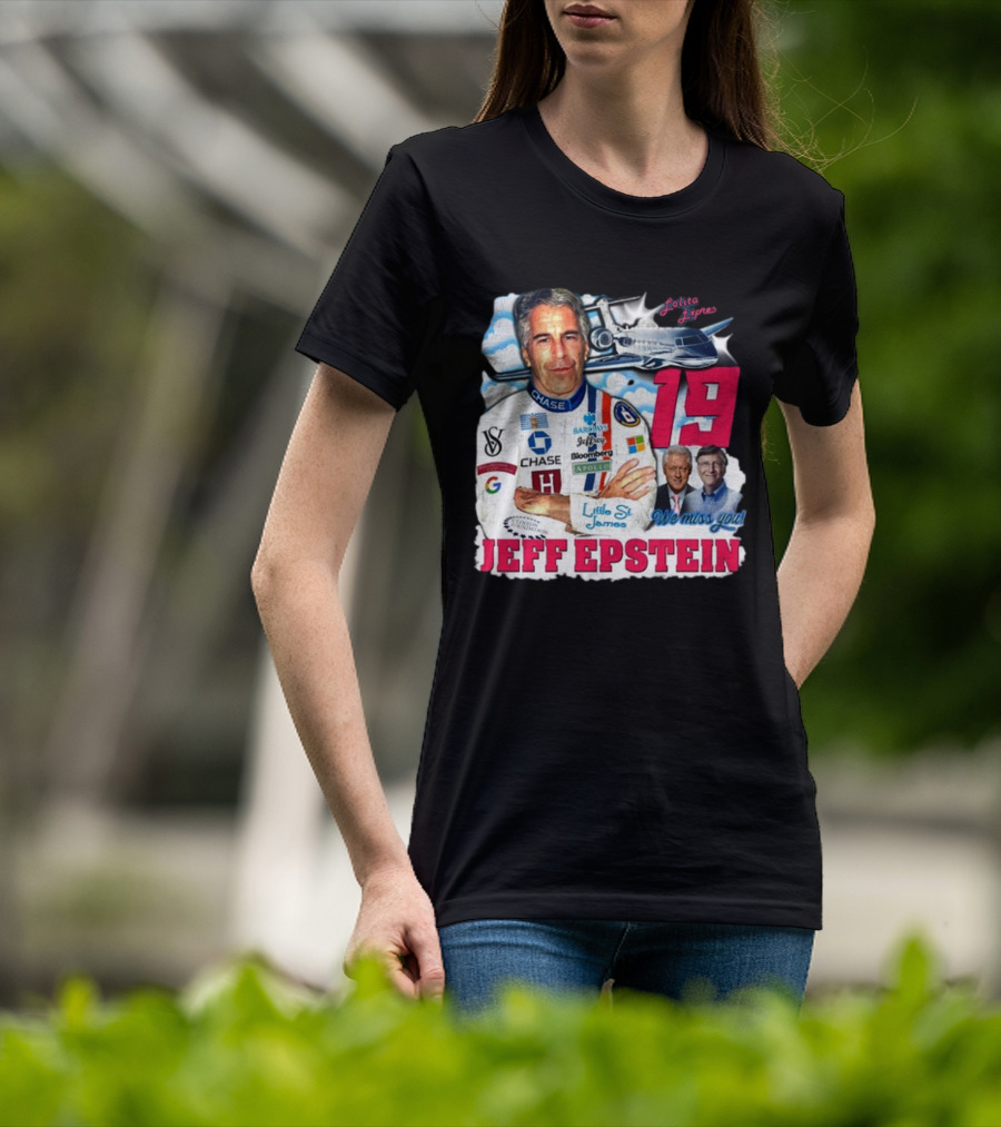 Lolita Express 19 Jeff Epstein We Miss You Little St James Chase Barclays Google T-Shirt