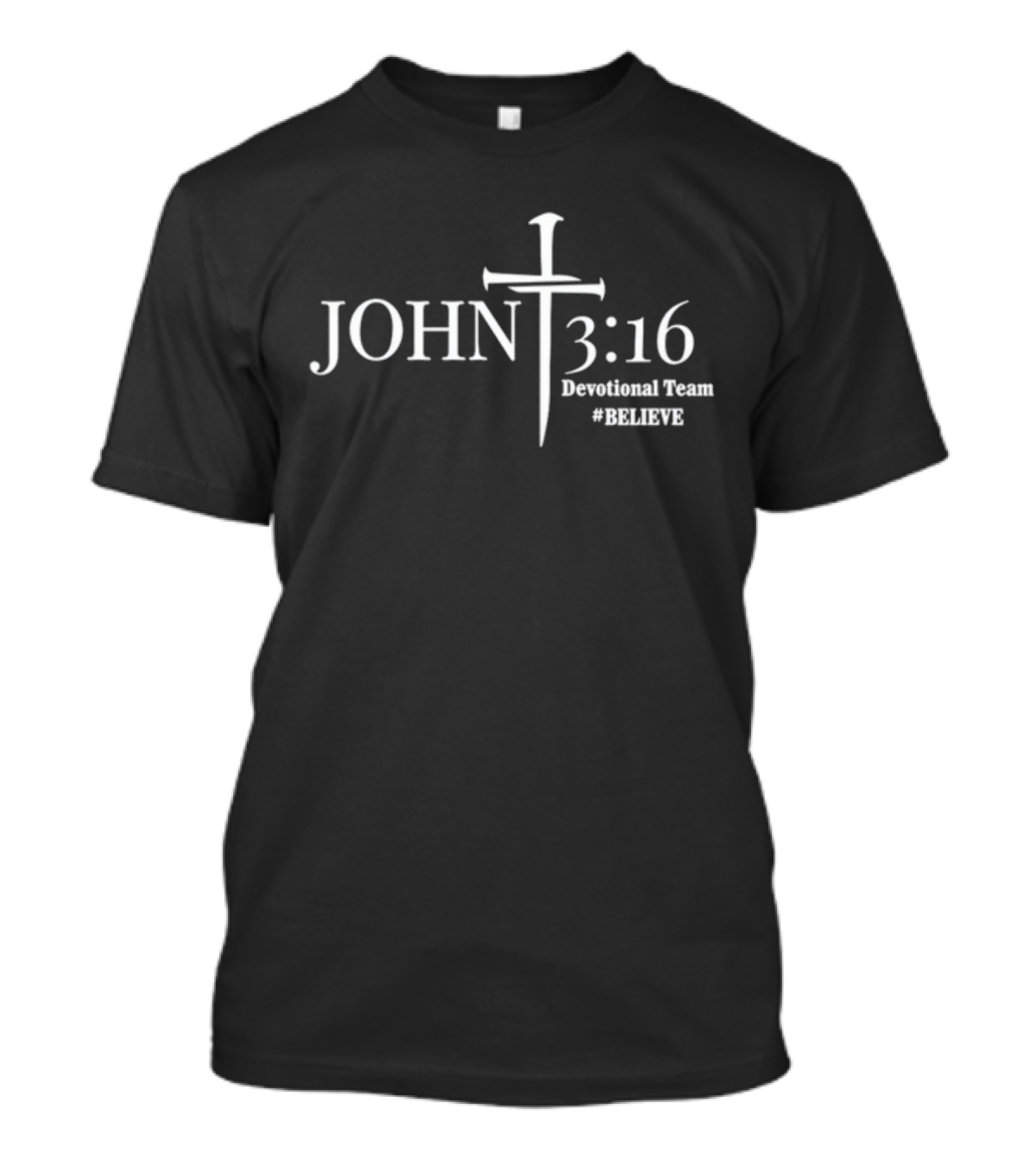 JOHN 3:16 Cross Devotional Team #BELIEVE T-Shirt