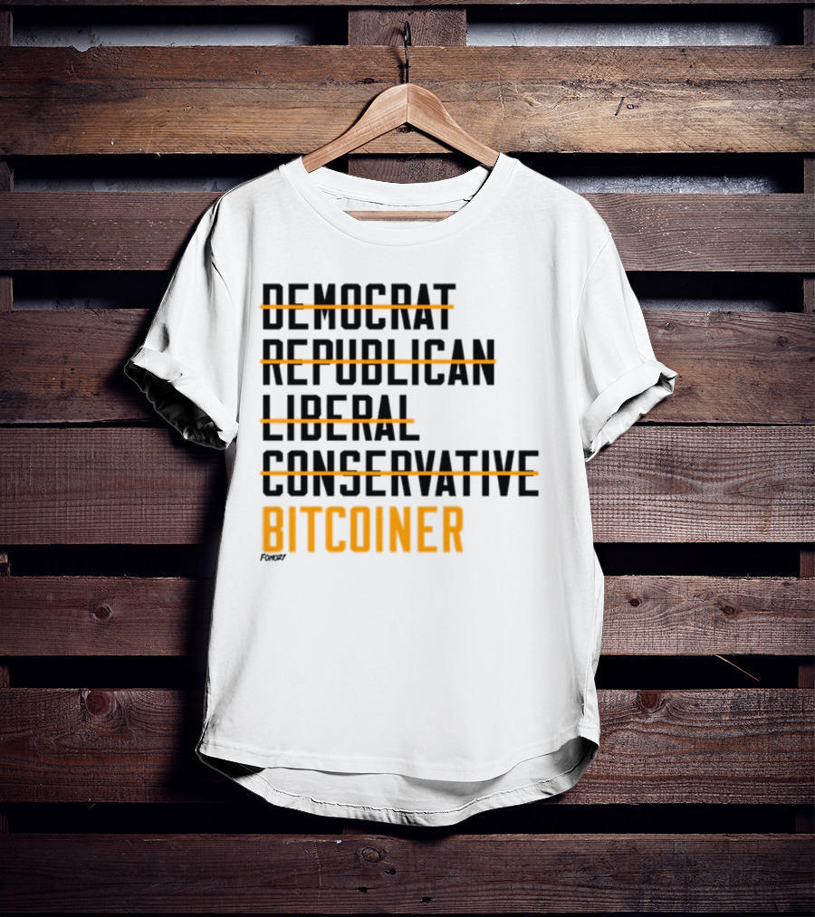 Fomo21 Democrat Republican Liberal Conservative Bitcoiner T-Shirt