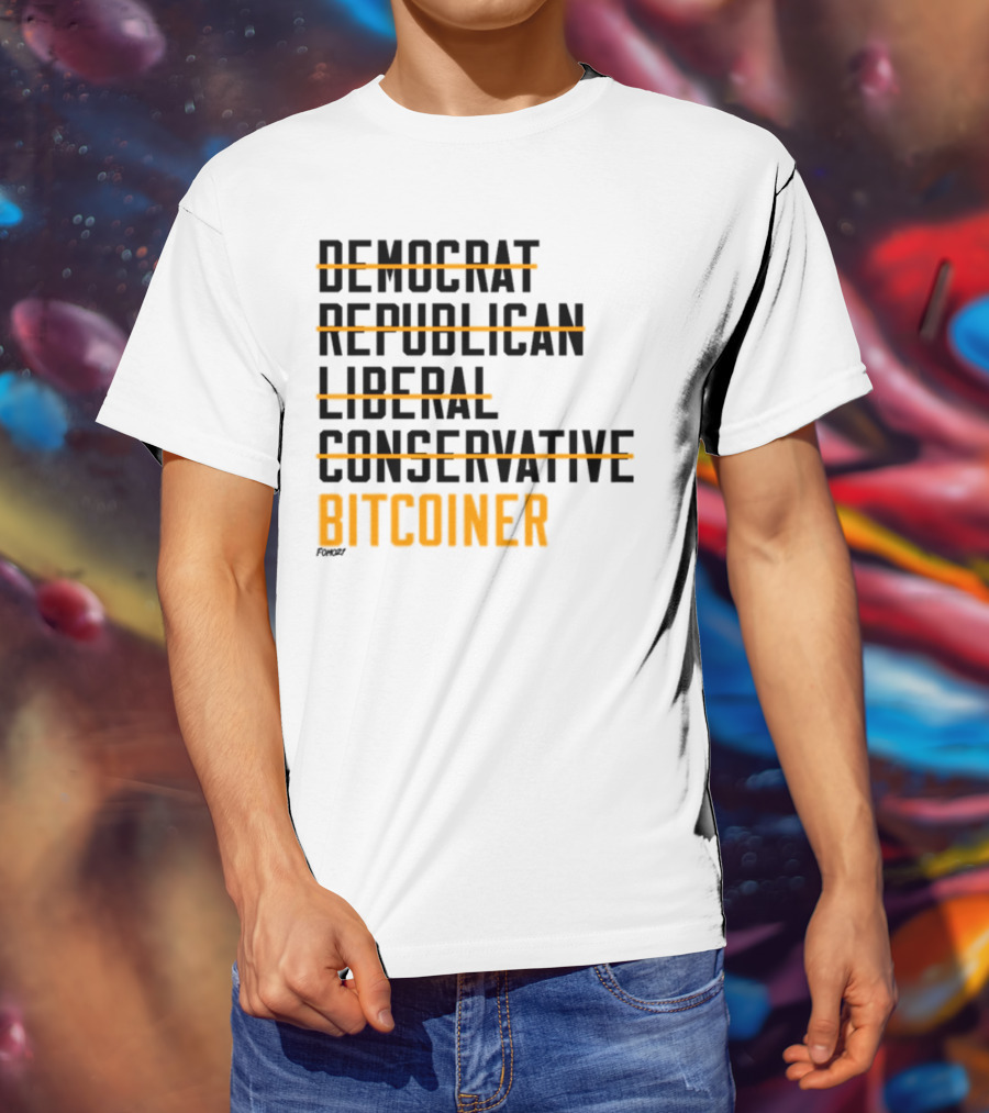 Fomo21 Democrat Republican Liberal Conservative Bitcoiner T-Shirt