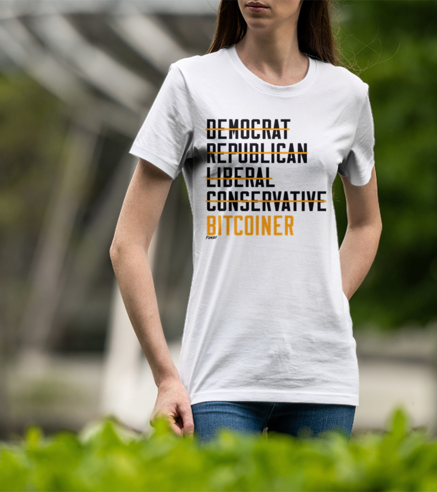 Fomo21 Democrat Republican Liberal Conservative Bitcoiner T-Shirt