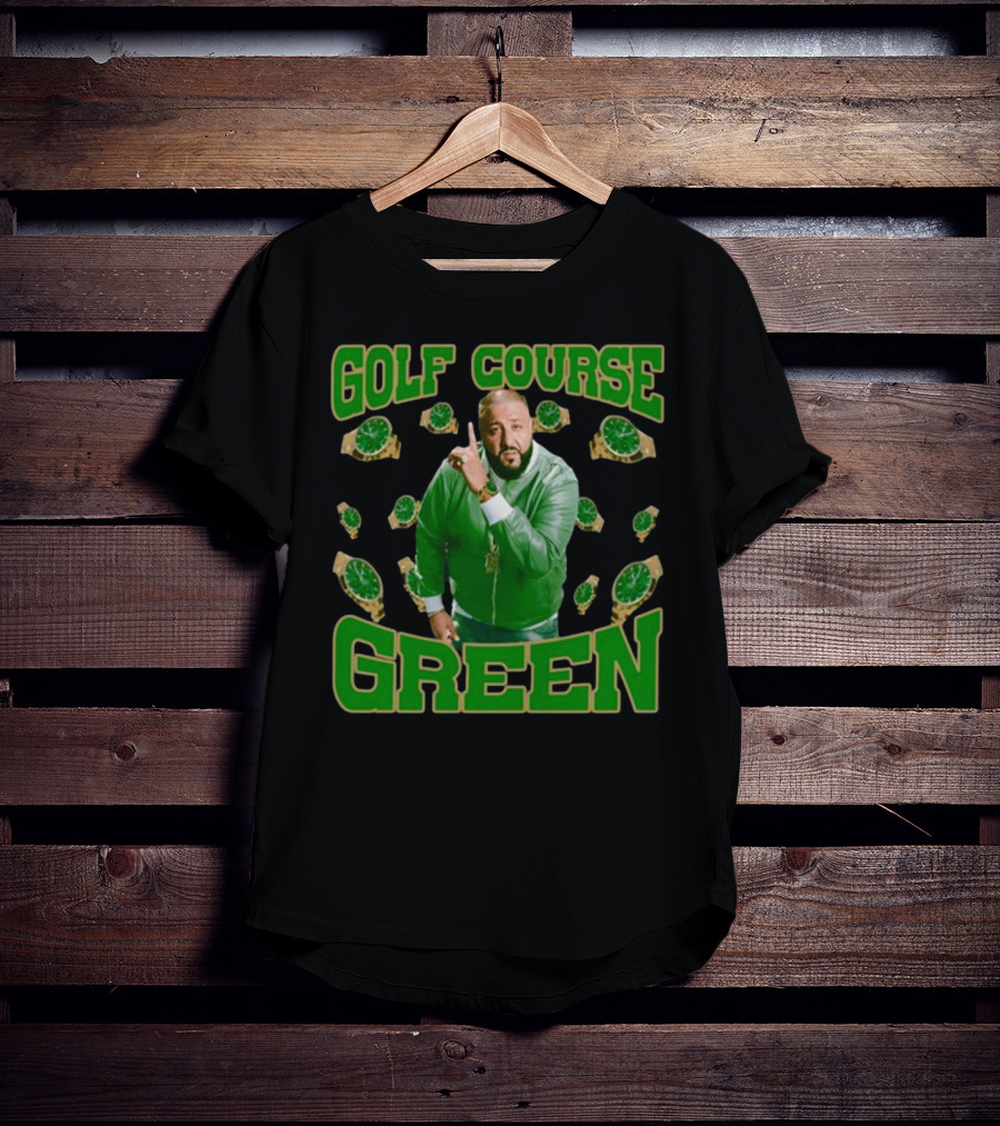 Golf Course Green Dj Khaled Funnyahhtees Watches T-Shirt