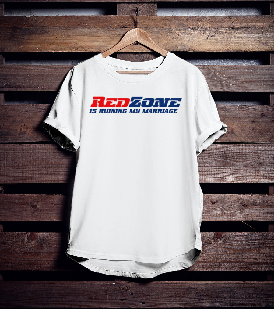 Middle Class Fancy Red Zone Is Ruining My Marriage NFL Humor T-Shirt