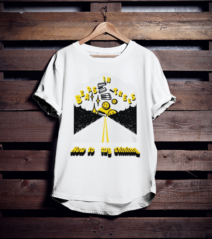 Bears In Trees How To Stay Shining Smiley Faces Road And Stars T-Shirt