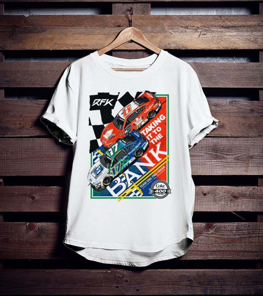 RFK Racing Taking It To The Bank Team One-Two Finish Coke 400 Daytona T-Shirt