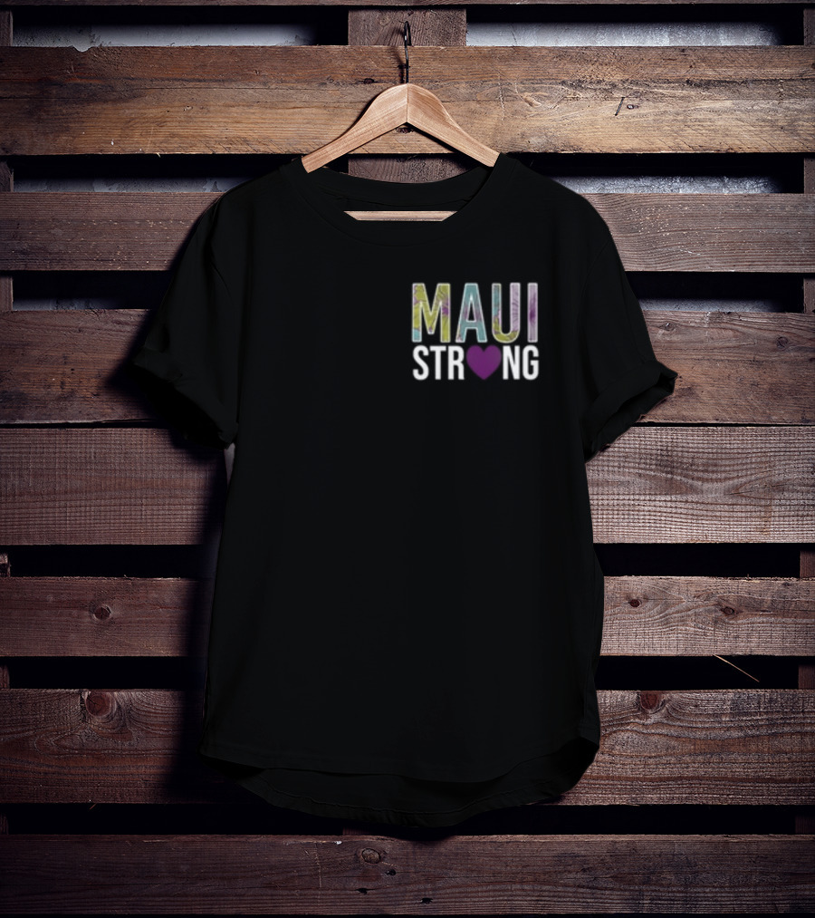 Maui Strong Our Aloha Never Dies Heart T-Shirt