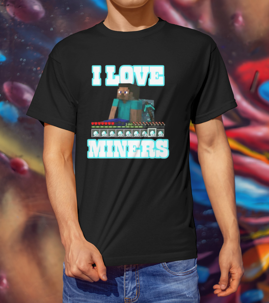 I Love Miners Pixel Block Adventure By Hahafunnyclothing T-Shirt