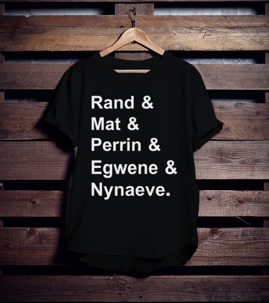 Rand And Mat And Perrin And Egwene And Nynaeve Wheel Of Time Characters T-Shirt