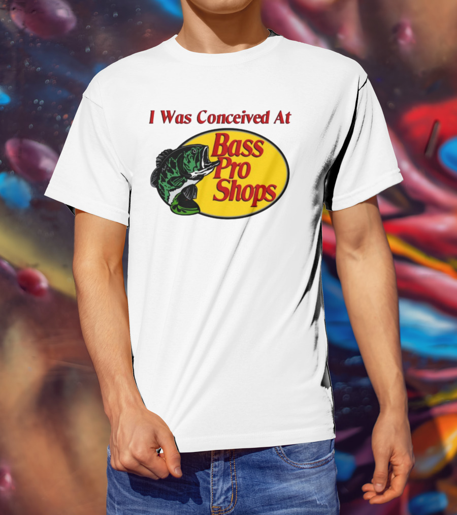 I Was Conceived At Bass Pro Shops Bass Fish T-Shirt