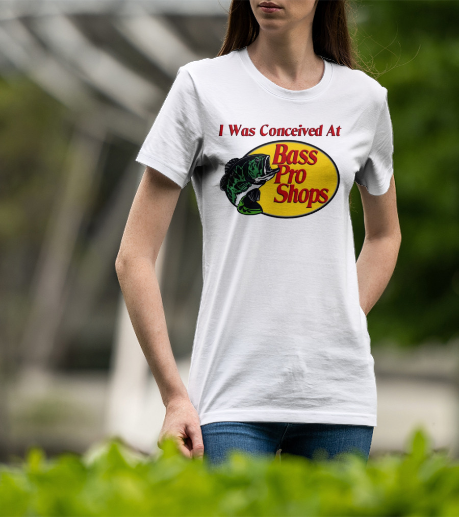 I Was Conceived At Bass Pro Shops Bass Fish T-Shirt