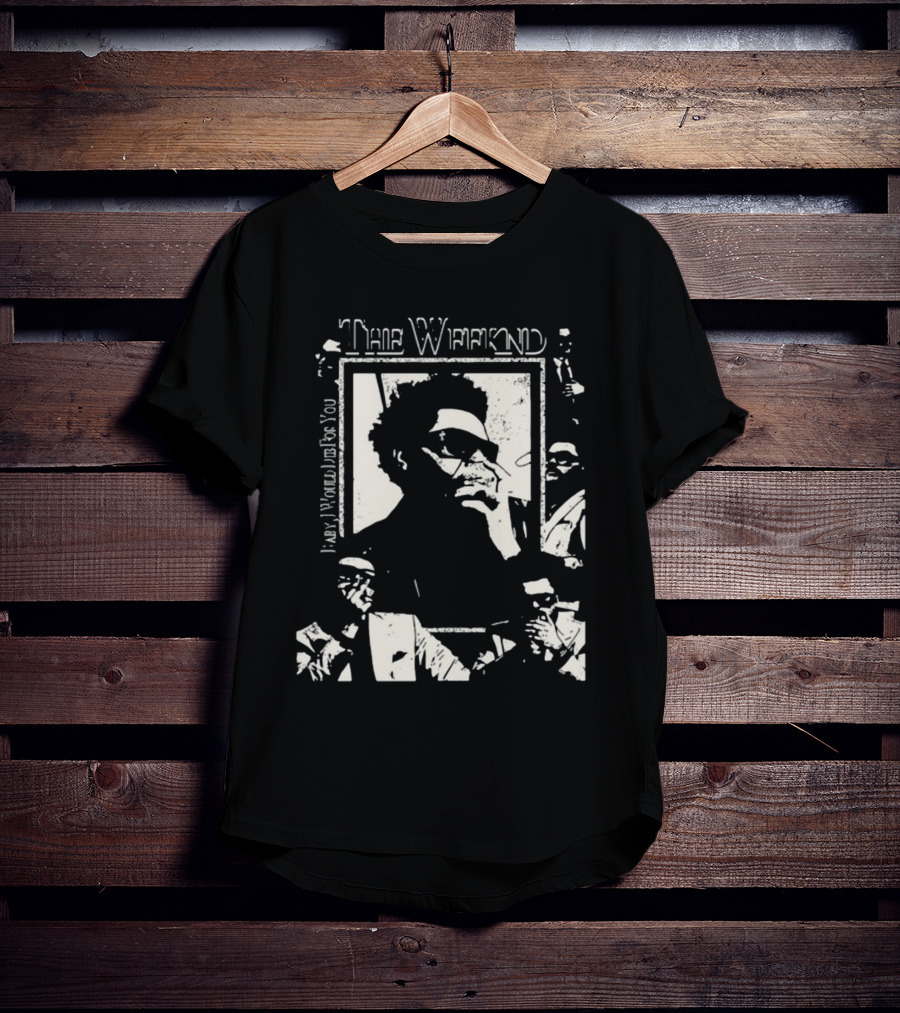 The Weeknd Baby I Would Die For You Trisha Paytas T-Shirt