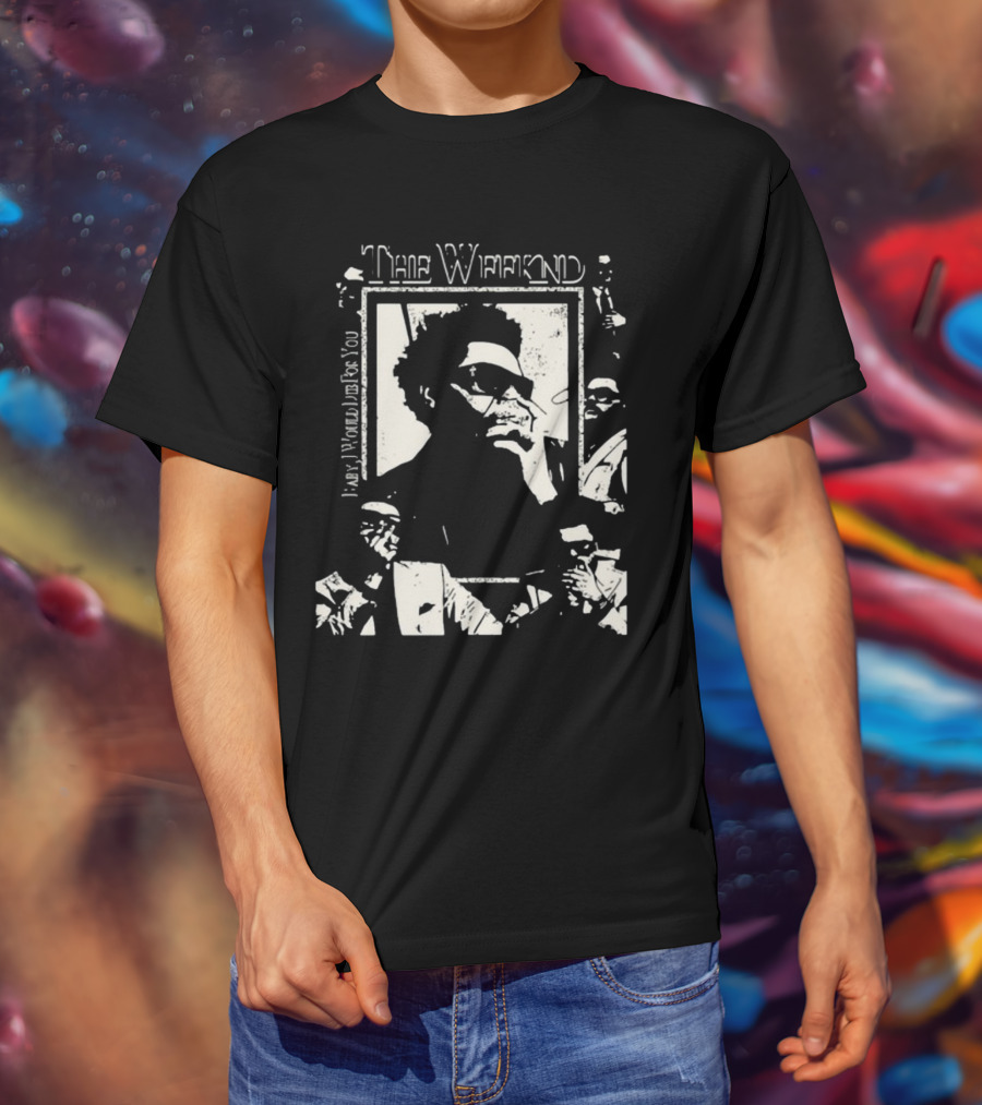 The Weeknd Baby I Would Die For You Trisha Paytas T-Shirt