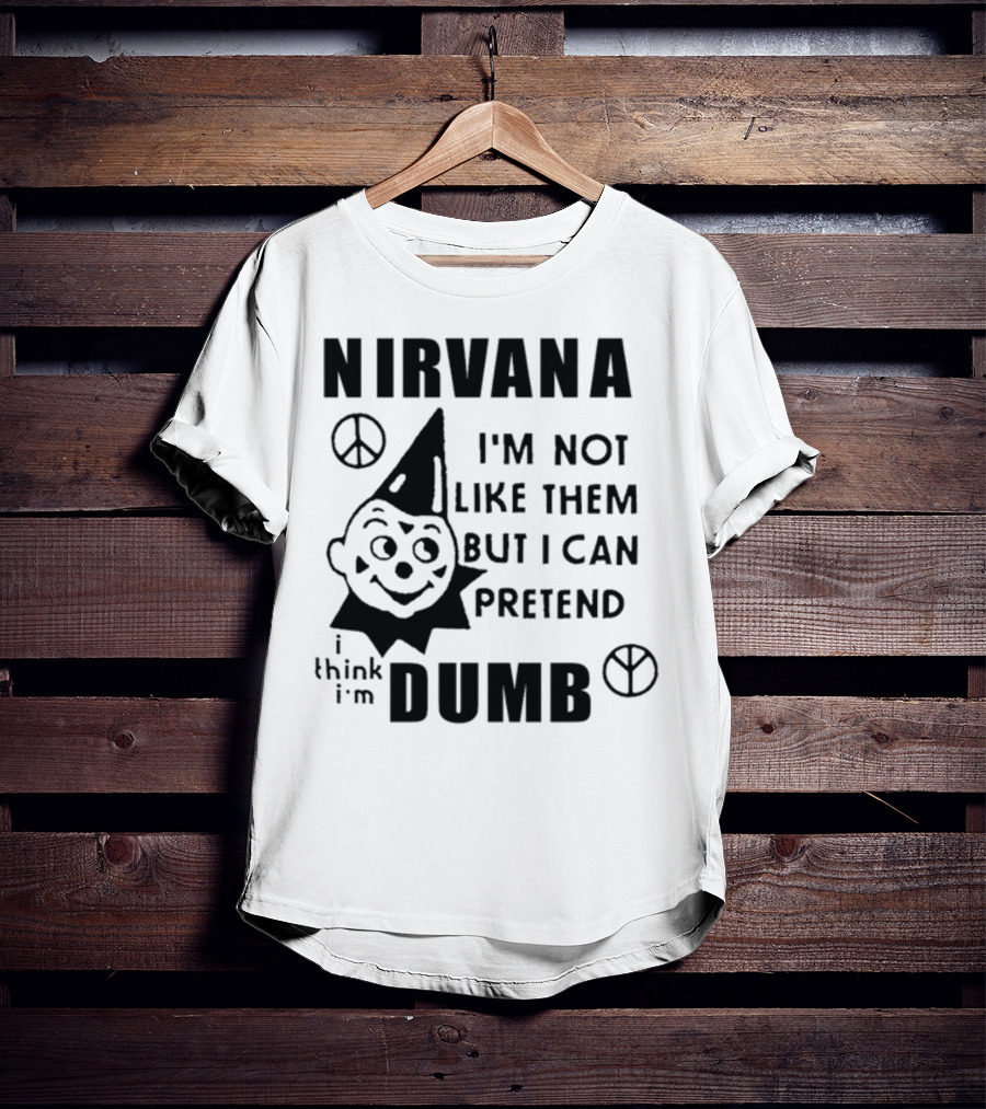 Nirvana I'm Not Like Them But I Can Pretend I Think I'm Dumb Retro Clown Peace Signs T-Shirt